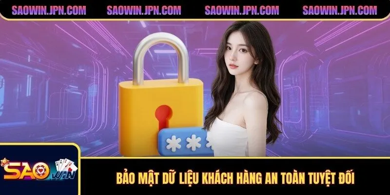 Bảo mật mọi dữ liệu cá nhân khách hàng an toàn tuyệt đối